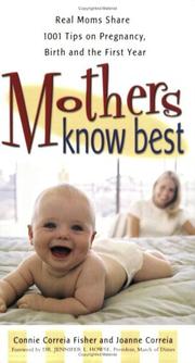Cover of: Mothers Know Best: Real Moms Share 1001 Tips on Pregnancy, Birth and the First Year