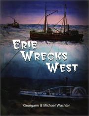 Cover of: Erie Wrecks West by Georgann Wachter, Michael Wachter