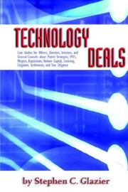 Cover of: Technology Deals, Case Studies for Officers, Directors, Investors, and General Counsels about IPO's, Mergers, Acquisitions, Venture Capital, Licensing, ... Due Diligence and Patent Strategies