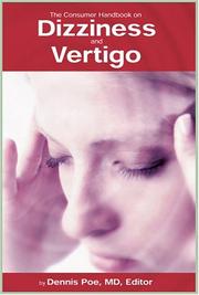 The Consumer Handbook On Dizziness And Vertigo by Dennis, M.D. Poe