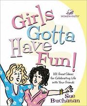 Cover of: Girls gotta have fun!: 101 great ideas for celebrating life with your friends