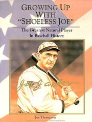 Growing Up With "Shoeless Joe" The Greatest Natural Player in Baseball History by Edward J. Thompson