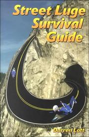 Street luge survival guide by Darren Lott