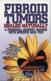 Cover of: Fibroid Tumors Healed Naturally: A Personal Journey Shared With Specific How-To's