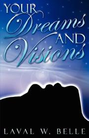 Cover of: Your Dreams and Visions | Laval, Wesley Belle