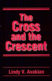 Cover of: The cross and the crescent | Lindy V. Avakian