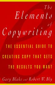 Cover of: The Elements of Copywriting: The Essential Guide to Creating Copy That Gets the Results You Want
