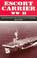Cover of: Escort carrier, WW II