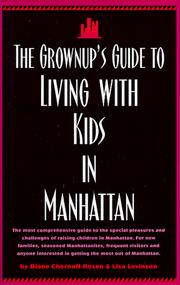 Cover of: The grownups' guide to living with kids in Manhattan