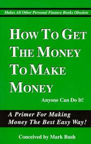 Cover of: How to get the money to make money