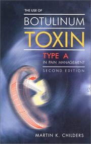 Cover of: The Use of Botulinum Toxin Type A in Pain Management | Martin K. Childers