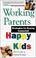 Cover of: Working parents, happy kids