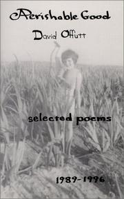 Cover of: A Perishable Good, Selected Poems 1989-1996