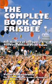 Cover of: The complete book of frisbee by Victor A. Malafronte