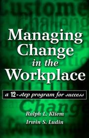 Cover of: Managing Change in the Workplace by Ralph L. Kliem, Irwin S. Ludin, Ralph L. Kliem, Irwin S. Ludin