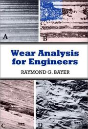 Wear Analysis for Engineers by Raymond G. Bayer