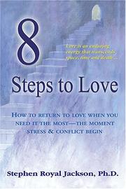 Cover of: 8 Steps to Love: How to Return to Love When You Need it the Most - The Moment Stress & Conflict Begin