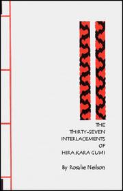 Cover of: The thirty-seven interlacements of hira kara gumi by Rosalie Neilson