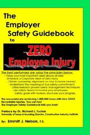 Cover of: The Employer Safety Guidebook To Zero Employee Injury