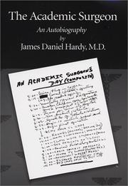 The Academic Surgeon by James D. Hardy