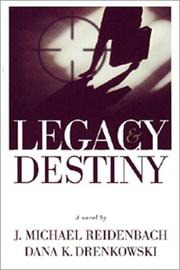 Cover of: Legacy And Destiny by J. Michael Reidenbach