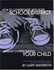 How To Compromise With Your School District Without Compromising Your Child by Gary Mayerson