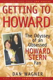 Cover of: Getting to Howard: the odyssey of an obsessed Howard Stern fan