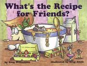 Cover of: What's the recipe for friends?