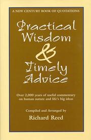 Cover of: Practical wisdom & timely advice: a new century book of quotations : over 2000 years of useful commentary on human nature and life's big ideas