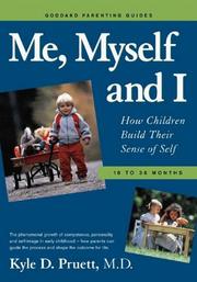 Cover of: Me, myself, and I: how children build their sense of self : 18-36 months