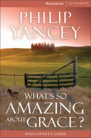 Cover of: What's So Amazing About Grace? Participant's Guide by Philip Yancey