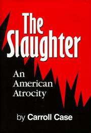 Cover of: The slaughter by Carroll Case