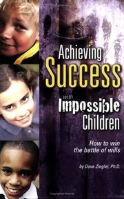 Achieving success with impossible children by Dave Ziegler