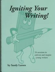 Cover of: Igniting Your Writing: 24 Sessions to Enliven and Inspire Young Writers
