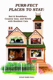 Cover of: Purr-fect places to stay: bed & breakfasts, country inns, and hotels with resident cats