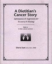 Cover of: A Dietitian's Cancer Story: Information & Inspiration for Recovery & Healing from a 3-Time Cancer Survivor