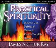 Cover of: Practical Spirituality by James Arthur Ray