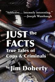 Cover of: Just the Facts: True Tales of Cops & Criminals