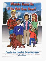 Cover of: Whatcha gonna do if the grid goes down?: preparing your household for the year 2000