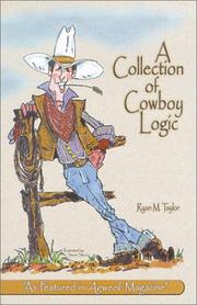 Cover of: A collection of cowboy logic: a look at the lighter side of going broke, raising cattle, and living on the prairie