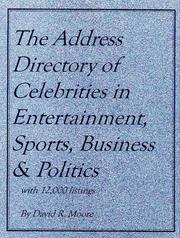 Cover of: The address directory of celebrities in entertainment, sports, business & politics