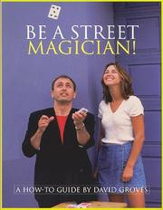 Cover of: Be a street magician!: a how-to guide