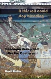 Cover of: If this soil could stop bleeding: Nicaragua during and after the Contra War