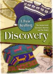 Cover of: Ethnic Knitting: Discovery: The Netherlands, Denmark, Norway, and The Andes