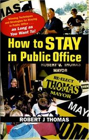 Cover of: How to stay in public office by Thomas, Robert J.
