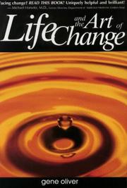 Cover of: Life and the art of change: a journey to consciousness, awareness, and personal growth