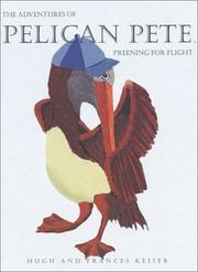 Cover of: The adventures of Pelican Pete by Frances Keiser