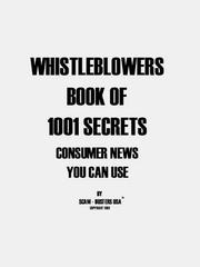 Cover of: Whistleblowers Book Of 1001 Secrets Consumer News You Can Use | Scam-Busters USA