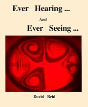 Cover of: Ever hearing and ever seeing: a book reflecting on science through the ears and eyes of a science teacher
