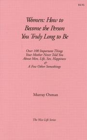 Cover of: Women, how to become the person you truly long to be by Murray Oxman